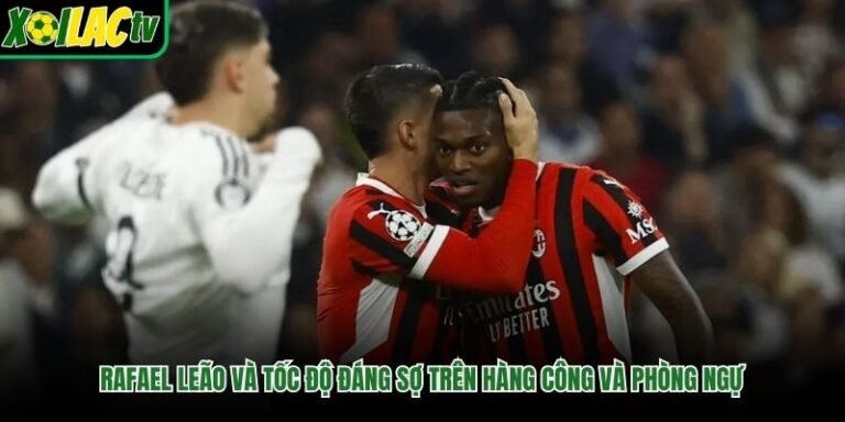 Rafael Leão Và Tốc Độ Đáng Sợ Trên Hàng Công Và Phòng Ngự